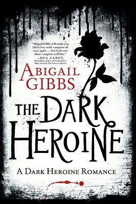 The Dark Heroine: A Dark Heroine Romance DARK HEROINE （Dark Heroine Romance） [ Abigail Gibbs ]