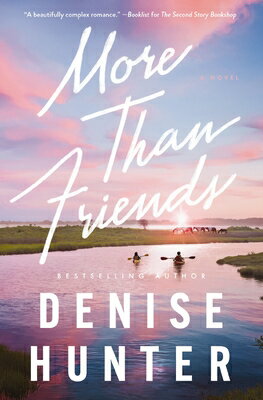 More Than Friends: A Sweet, Low-Spice Contemporary Romance MORE THAN FRIENDS [ Denise Hunter ]
