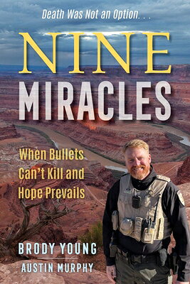 Nine Miracles: When Bullets Can't Kill and Hope Prevails 9 MIRACLES 