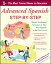 Advanced Spanish Step-By-Step: Master Accelerated Grammar to Take Your Spanish to the Next Level ADVD SPANISH STEP-BY-STEP [ Barbara Bregstein ]