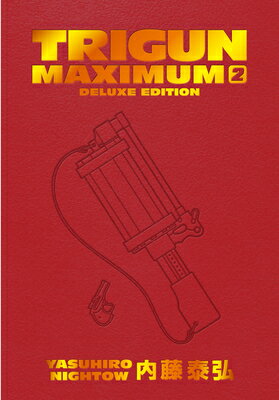 Trigun Maximum Deluxe Edition Volume 2 TRIGUN MAXIMUM # TRIGUN MAXI （Trigun Maximum） [ Yasuhiro Nightow ]