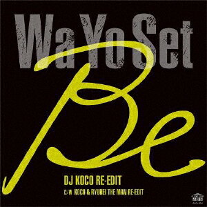 Be (DJ KOCO RE-EDIT) C/W Be (KOCO & RYUHEI THE MAN RE-EDIT)【アナログ盤】