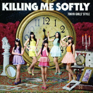 Killing Me Softly　（初回限定盤）
