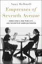 Empresses of Seventh Avenue: World War II, New York City, and the Birth of Ameri...