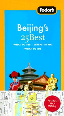 Fodor's Beijing's 25 Best [With Pullout Map] FODOR BEIJINGS 25 BEST 5/E （Fodor's Beijing's 25 Best） [ Sean Sheehan ]