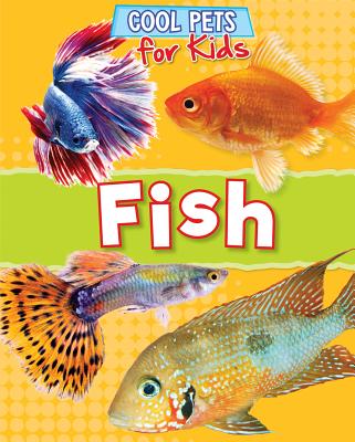 Fish FISH （Cool Pets for Kids） 