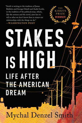 Stakes Is High: Life After the American Dream STAKES IS HIGH [ Mychal Denzel Smith ]