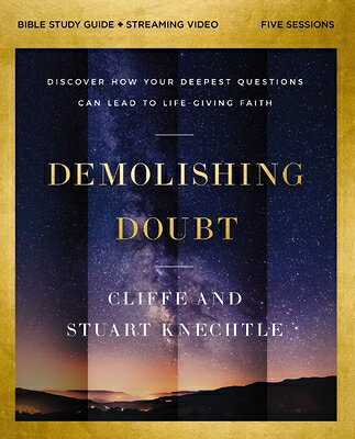 Demolishing Doubt Bible Study Guide Plus Streaming Video: Discover How Your Deepest Questions Can Le DEMOLISHING DOUBT BIBLE SG PLU 
