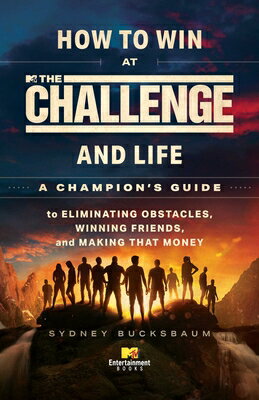 How to Win at the Challenge and Life: A Champion's Guide to Eliminating Obstacles, Winning Friends,