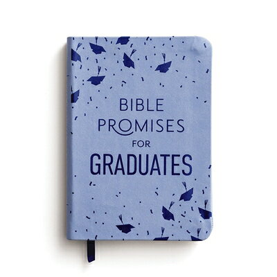 Bible Promises for Graduates: Wisdom from God's Word for the Exciting Journey Ahead (a 75-Day Devoti BIBLE PROMISES FOR GRADUATES 