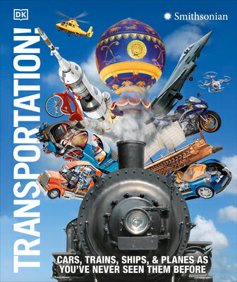 Transportation!: Cars, Trains, Ships and Planes as You've Never Seen Them Before TRANSPORTATION （DK Knowledge Encyclopedias） [ DK ]
