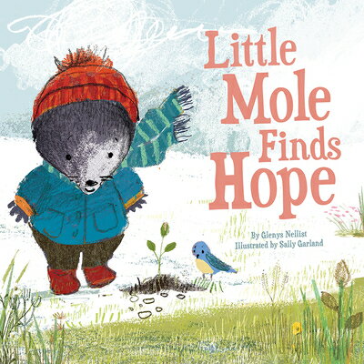 Little Mole Finds Hope LITTLE MOLE FINDS HOPE （Little Mole） [ Glenys Nellist ]