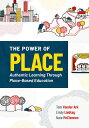 The Power of Place: Authentic Learning Through P