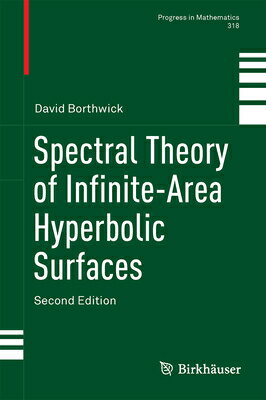 Spectral Theory of Infinite-Area Hyperbolic Surfaces SPECTRAL THEORY OF INFINITE-AR （Progress in Mathematics） David Borthwick