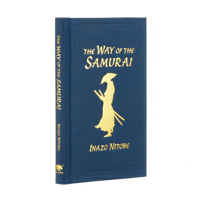 The Way of the Samurai: Gilded Pocket Edition WAY OF THE SAMURAI （Arcturus Ornate Classics） [ Inazo Nitobe ]