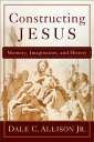 Constructing Jesus: Memory, Imagination, and History CONSTRUCTING JESUS 