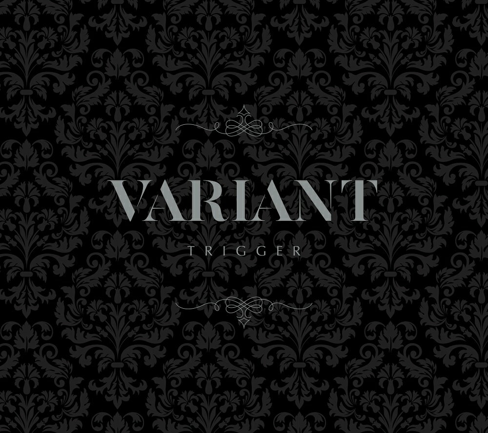 TRIGGER 2nd Album ”VARIANT” (初回限定盤A) TRIGGER