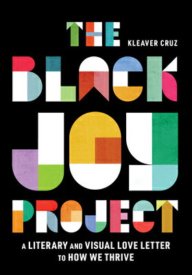 The Black Joy Project BLACK JOY PROJECT [ Kleaver Cruz ]