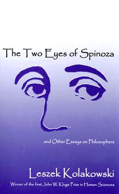 Two Eyes of Spinoza and Other Essays 2 EYES OF SPINOZA & OTHER ESSA [ Leszek Kolakowski ]