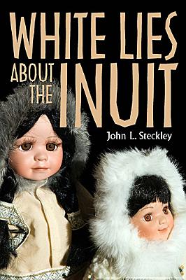 White Lies About the Inuit WHITE LIES ABT THE INUI ...