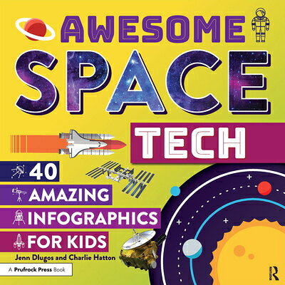 Awesome Space Tech: 40 Amazing Infographics for Kids AWESOME SPACE TECH 