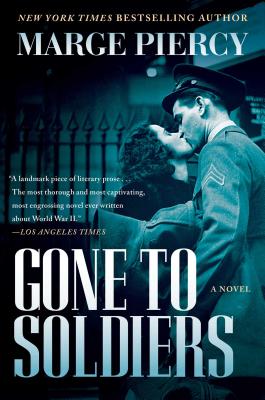 Gone to Soldiers GONE TO SOLDIERS [ Marge Piercy ]