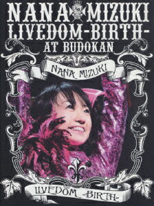 NANA MIZUKI LIVEDOM -BIRTH- AT BUDOKAN