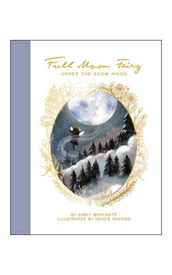 Full Moon Fairy: Under the Snow Moon FULL MOON FAIRY [ Karly Bonfante ]