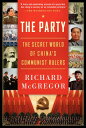 The Party: The Secret World of China's Communist Rulers PARTY 