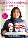 Barefoot Contessa How Easy Is That : Fabulous Recipes Easy Tips: A Cookbook BAREFOOT CONTESSA HOW EASY IS Ina Garten