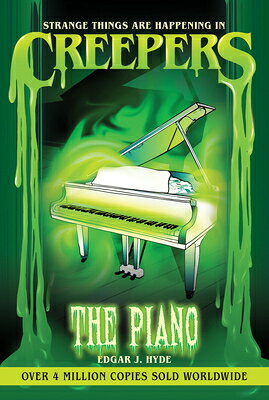Creepers: The Piano CREEPERS THE PIANO （Creepers Horror Stories） [ Edgar J. Hyde ]