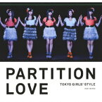 Partition Love [ 東京女子流 ]