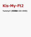 Yummy (初回盤A CD＋DVD) Kis-My-Ft2