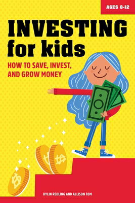 Investing for Kids: How to Save, Invest, and Grow Money INVESTING FOR KIDS Dylin Redling
