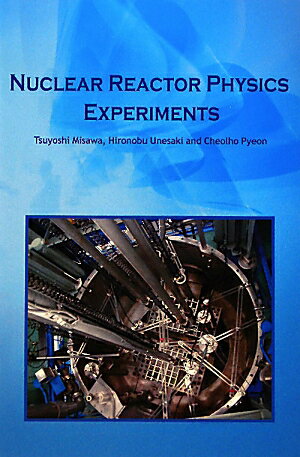 Nuclear　reactor　physics　experiments