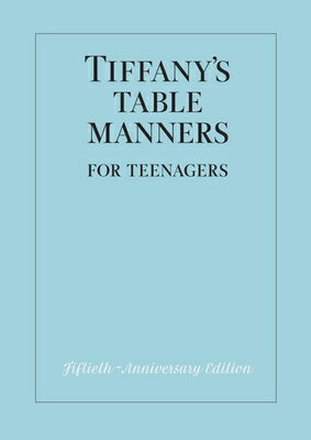 TIFFANY'S TABLE MANNERS FOR TEENAGERS(H)