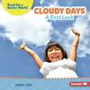 Cloudy Days: A First Look CLOUDY DAYS (Read about Weather (Read for a Better Wor...