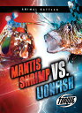 Mantis Shrimp vs. Lionfish VS （Animal Battles） [ Kieran Downs ]