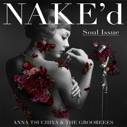 NAKE'd ～Soul Issue～ (CD＋DVD) [ 土屋アンナ ]