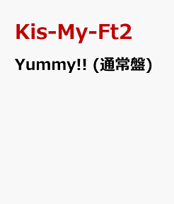 Yummy!! (通常盤) [ Kis-My-Ft2 ]