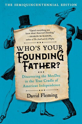 Who's Your Founding Father?: Discovering the Mecdec in the True Cradle of American Independence WHOS YOUR FOUNDING FATHER [ David Fleming ]
