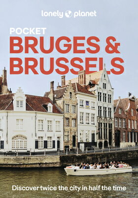 Lonely Planet Pocket Bruges & Brussels: Discover Twice the City in Half the Time Top Sights Maps & W LONELY PLANET PCKT BRUGES & BR （Pocket Guide） 