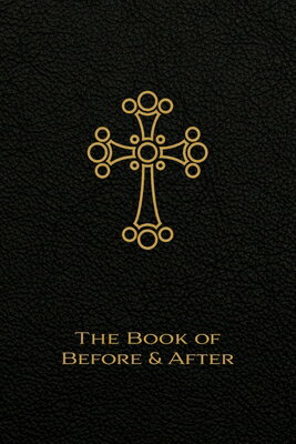 The Book of Before and After: The Liturgy of the Hours of the Church of the East BK OF BEFORE & AFTER （Eastern Catholic Studies and Texts） [ Andrew Younan ]