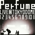 結成10周年、メジャーデビュー5周年記念!Perfume LIVE @東京ドーム「1 2 3 4 5 6 7 8 9 10 11」