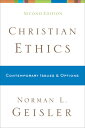 Christian Ethics: Contemporary Issues and Options CHRISTIAN ETHICS 2/E Norman L. Geisler