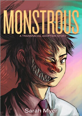 Monstrous: A Transracial Adoption Story MONSTROUS 