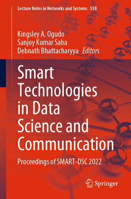 楽天楽天ブックスSmart Technologies in Data Science and Communication: Proceedings of Smart-Dsc 2022 SMART TECHNOLOGIES IN DATA SCI （Lecture Notes in Networks and Systems） [ Kingsley A. Ogudo ]