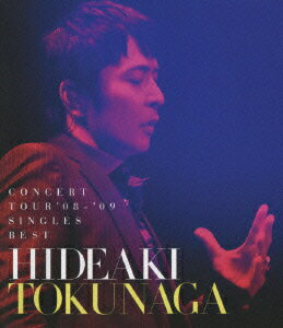 HIDEAKI TOKUNAGA CONCERT TOUR '08-'09 SINGLES BEST【Blu-ray】 [ 徳永英明 ]