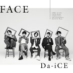 FACE (初回限定盤B CD＋DVD) [ Da-iCE ]