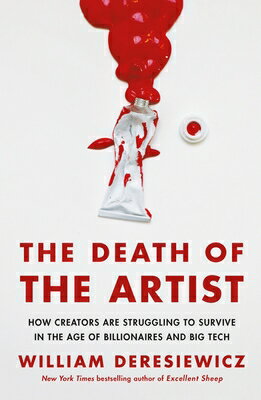 The Death of the Artist: How Creators Are Struggling to Survive in the Age of Billionaires and Big T
